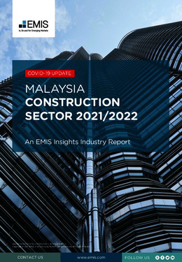 Malaysia Construction Sector Report 2021-2022 Industry Report | EMIS ...
